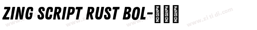 Zing Script Rust Bol字体转换 Zing Script Rust Bol字体转换